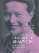 (Re)découvrir l'oeuvre de Simone de Beauvoir : Du "Deuxième sexe" à "La Cérémonie des adieux" : [actes du colloque tenu à l'université Paris 7 à l'occasion du centenaire de Simone de Beauvoir]