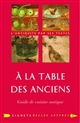 À la table des anciens : guide de cuisine antique