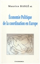 Économie politique de la coordination en Europe : (essais)