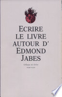 Écrire le livre, autour d'Edmond Jabès : colloque de Cerisy-la-Salle [13-20 août 1987]