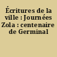 Écritures de la ville : Journées Zola : centenaire de Germinal