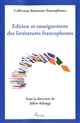 Édition et enseignement des littératures francophones