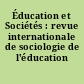 Éducation et Sociétés : revue internationale de sociologie de l'éducation