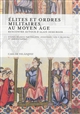 Élites et ordres militaires au Moyen Âge : rencontre autour d'Alain Demurger