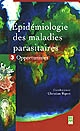 Épidémiologie des maladies parasitaires : Tome 3 : Opportunistes : protozooses et helminthoses, réservoirs, vecteurs et transmission