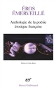 Éros émerveillé : anthologie de la poésie érotique française