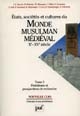 États, sociétés et cultures du monde musulman médiéval Xe-XVe siècle : Tome 3 : Problèmes et perspectives de recherche