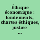 Éthique économique : fondements, chartes éthiques, justice : actes du colloque d'Aix-en-Provence, 6 & 7 juillet 1995