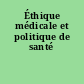 Éthique médicale et politique de santé