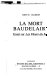 Études baudelairiennes : 10 : La Mort Baudelaire : essai sur "Les Fleurs du Mal"