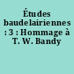 Études baudelairiennes : 3 : Hommage à T. W. Bandy