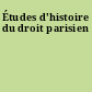 Études d'histoire du droit parisien