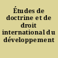 Études de doctrine et de droit international du développement