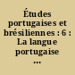 Études portugaises et brésiliennes : 6 : La langue portugaise en Afrique