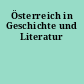 Österreich in Geschichte und Literatur