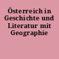 Österreich in Geschichte und Literatur mit Geographie