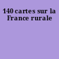 140 cartes sur la France rurale