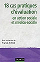 18 cas pratiques d'évaluation en action sociale et médico-sociale