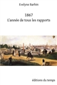 1867, l'année de tous les rapports : les lettres et les sciences à la fin du Second Empire