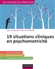 19 situations cliniques en psychomotricité