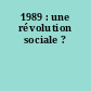 1989 : une révolution sociale ?