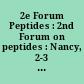 2e Forum Peptides : 2nd Forum on peptides : Nancy, 2-3 mai 1988...