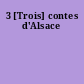 3 [Trois] contes d'Alsace