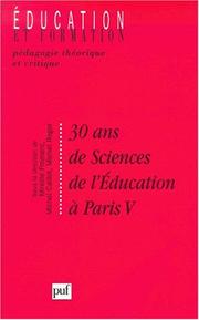 30 ans de sciences de l'éducation à Paris V : [actes du colloque organisé par le Département des sciences de l'éducation de l'Université René Descartes, le 12 et 13 décembre 1997]