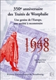 350e anniversaire des Traités de Westphalie, 1648-1998 : une genèse de l'Europe, une société à reconstruire : actes du colloque international..., Strasbourg, Palais de l'Université, Salle Tauler, 15 au 17 octobre 1998