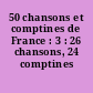 50 chansons et comptines de France : 3 : 26 chansons, 24 comptines