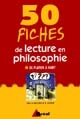 50 fiches de lecture en philosophie : classes préparatoires, 1er et 2e cycles universitaires, formation continue : 1 : De Platon à Kant
