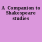 A  Companion to Shakespeare studies