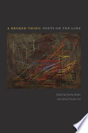 A broken thing : poets on the line