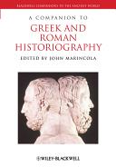 A companion to Greek and Roman historiography
