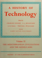 A history of technology : Volume II : The Mediterranean civilizations and the Middle Ages, c. 700 BC to c. AD 1500