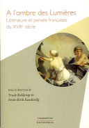 A l'ombre des lumières : littérature et pensée françaises du XVIIIe siècle