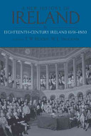 A new history of Ireland : IV : Eighteenth-century Ireland, 1691-1800