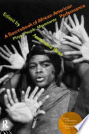 A sourcebook of African-American performance : plays, people, movements