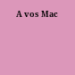 A vos Mac