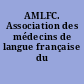 AMLFC. Association des médecins de langue française du Canada