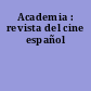 Academia : revista del cine español