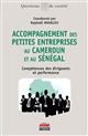 Accompagnement des petites entreprises au Cameroun et au Sénégal : compétences des dirigeants et performance