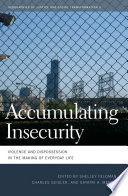 Accumulating insecurity : violence and dispossession in the making of everyday life