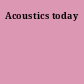 Acoustics today