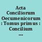 Acta Conciliorum Oecumenicorum : Tomus primus : Concilium universale Ephesenum : Volumen tertium : Collectionis casinensis sive synodici a Rustico Diacono compositi : Pars prior