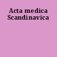 Acta medica Scandinavica