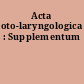Acta oto-laryngologica : Supplementum