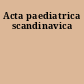 Acta paediatrica scandinavica