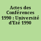 Actes des Conférences 1990 : Université d'Eté 1990