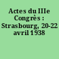 Actes du IIIe Congrès : Strasbourg, 20-22 avril 1938